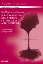 reflecting team nella clinica sistemica e in altri contesti. Epistemologia e pragmatica