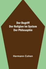 Der Begriff der Religion im System der Philosophie