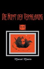 Die Kunst der Versklavung