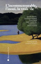 L'incommensurable, l'inouï, la vraie vie