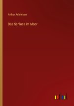 Das Schloss im Moor