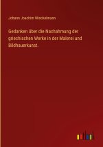 Gedanken über die Nachahmung der griechischen Werke in der Malerei und Bildhauerkunst.