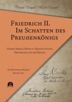 Friedrich II. - Im Schatten des Preußenkönigs