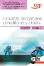 Manual. Limpieza de cristales en edificios y locales (MF1087_1). Certificados de profesionalidad. Limpieza de superficies y mobiliario en edificio y l