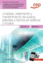 Manual. Limpieza, tratamiento y mantenimiento de suelos, paredes y techos en edificios y locales (MF0972_1). Certificados de profesionalidad. Limpieza