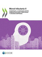 Moral Tributaria II Construir La Confianza Entre Administraciones Tributarias Y Grandes Empresas