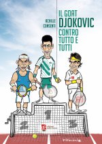 Goat Djokovic contro tutto e tutti
