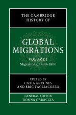 The Cambridge History of Global Migrations: Volume 1, Migrations, 1400–1800