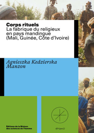 CORPS RITUELS. LA FABRIQUE DU RELIGIEUX EN AFRIQUE DE L'OUEST