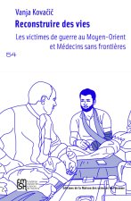 RECONSTRUIRE DES VIES. LES VICTIMES DE GUERRE AU MOYEN-ORIENT ET MEDE CINS SANS FRONTIERES