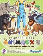 LA MARCHE DES ANIMAUX 2 : POUR AVOIR UNE BONNE POSTURE