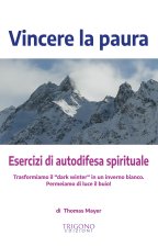 Vincere la paura. Esercizi di autodifesa spirituale