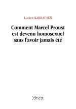 Comment Marcel Proust est devenu homosexuel sans l'avoir jamais été