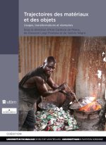 TRAJECTOIRES DES MATERIAUX ET DES OBJETS. USAGES, TRANSFORMATIONS ET REEMPLOIS