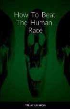 How  To  Beat  The  Human   Race