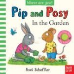 Pip and Posy, Where Are You? In the Garden  (A Felt Flaps Book)