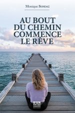 AU BOUT DU CHEMIN COMMENCE LE RÊVE