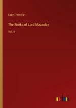 The Works of Lord Macaulay