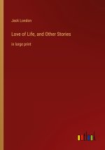 Love of Life, and Other Stories