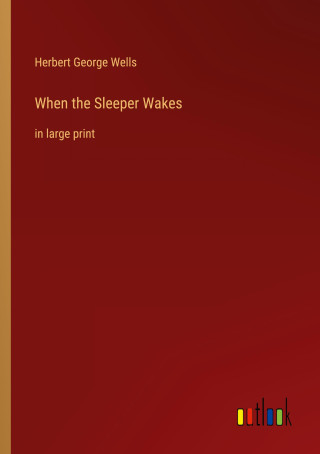 When the Sleeper Wakes