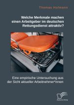 Welche Merkmale machen einen Arbeitgeber im deutschen Rettungsdienst attraktiv? Eine empirische Untersuchung aus der Sicht aktueller Arbeitnehmer*inne