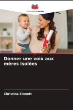 Donner une voix aux m?res isolées