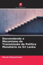 Desvendando o Mecanismo de Transmiss?o da Política Monetária no Sri Lanka