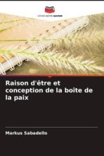 Raison d'?tre et conception de la boîte de la paix