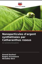 Nanoparticules d'argent synthétisées par Catharanthus roseus