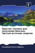 Prostaq tehnika dlq polucheniq biogaza: Chistyj istochnik änergii