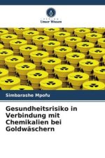 Gesundheitsrisiko in Verbindung mit Chemikalien bei Goldwäschern