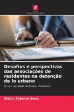 Desafios e perspectivas das associaç?es de residentes na detenç?o de lo urbano