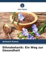 Ethnobotanik: Ein Weg zur Gesundheit