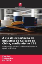 A via da exportaç?o da Indústria de Calçado da China, confiando no CBE