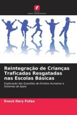 Reintegraç?o de Crianças Traficadas Resgatadas nas Escolas Básicas