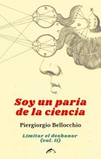 Soy un paria de la ciencia: Limitar el deshonor (vol.II)