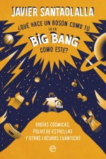 ?Qué hace un bosón como tú en un Big Bang como este?