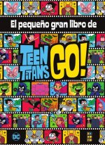 El peque?o gran libro de los Teen Titans Go!