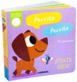 Perrito, Perrito. ?Fíjate bien!