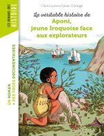 La véritable histoire d'Aponi, petite iroquoise face aux explorateurs