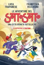 avventure del Sottosotto. Una città segreta sotto la 3C