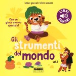 strumenti del mondo. I miei piccoli libri sonori