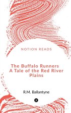 The Buffalo Runners  A Tale of the Red River Plains