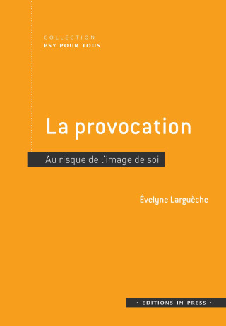LA PROVOCATION. AU RISQUE DE L'IMAGE DE SOI