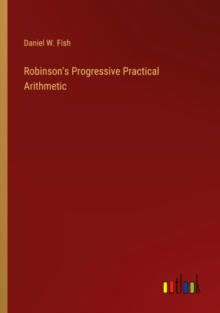 Robinson's Progressive Practical Arithmetic