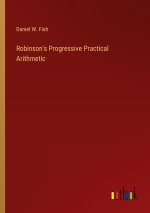 Robinson's Progressive Practical Arithmetic