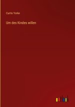 Um des Kindes willen