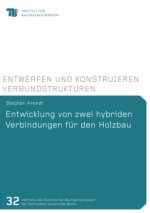 Entwicklung von zwei hybriden Verbindungen für den Holzbau