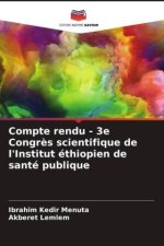 Compte rendu - 3e Congr?s scientifique de l'Institut éthiopien de santé publique