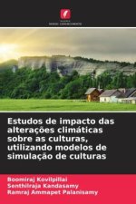 Estudos de impacto das alteraç?es climáticas sobre as culturas, utilizando modelos de simulaç?o de culturas